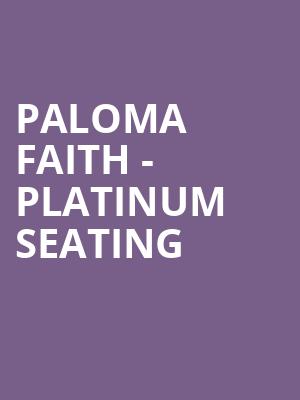 Paloma Faith - Platinum Seating at O2 Arena